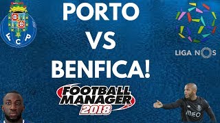 FM18 -F.C Porto - E3 - Porto vs Benfica!!!!!