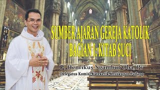 Sumber Ajaran Gereja Katolik: Bagian I Kitab Suci