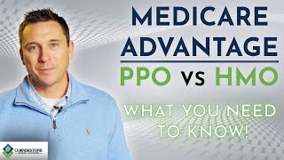 Medicare Advantage: PPO vs. HMO - What You Need To Know!