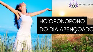 HO'OPONOPONO DO DIA ABENÇOADO