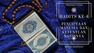 Hadits Ke 4 " Tentang Penciptaan Manusia dan Ketentuan Nasibnya "