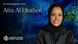 Afra Al Dhaheri on creators today and for tomorrow | Saadiyat Cultural District Abu Dhabi