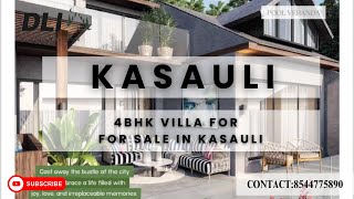 4 BHK VILLA FOR SALE IN KASAULI ,5500 square feet