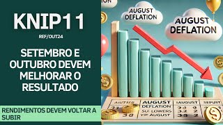 #KNIP11 | DEFLAÇÃO DE AGOSTO AINDA SEGURA O RESULTADO