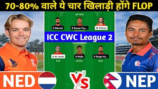 NED vs NEP Dream11 Prediction | NED vs NEP Dream11 Team | ned vs nep today cwc league 2 odi match |