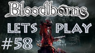 Let´s Play | Bloodborne & The Old Hunters | Folge #58 | Die O-Taste (nein, Olek ist nicht gemeint)