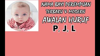 Nama perempuan Islami Dan Modern awalan P J L