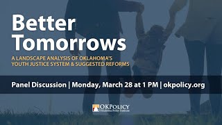 Better Tomorrows: Youth Justice in Oklahoma Report Release and Panel Discussion