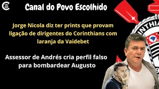 Jorge Nicola diz ter prints que provam ligação de dirigentes do Corinthians com laranja da Vaidebet