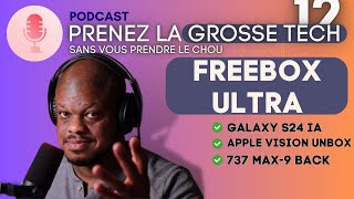 🔴 Freebox Ultra 🌌, Apple Vision Pro🍎, Galaxy S24 ia, 737Max9 | PGT #12