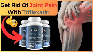 TriFlexarin - 🌿 Transforming your life with pain-free joint mobility!  🌿 -  [ TriFlexarin Review ]