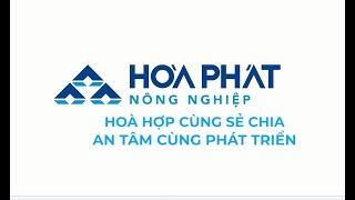 Giới thiệu | Thức ăn chăn nuôi Hòa Phát đồng hành, hỗ trợ và bảo vệ tài sản cho người chăn nuôi