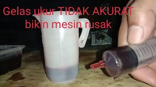 Gelas takar Oli Samping bikin mesin rusak || takaran gak akurat