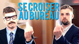 Malaise de Bureau  - Se croiser de façon répétitive