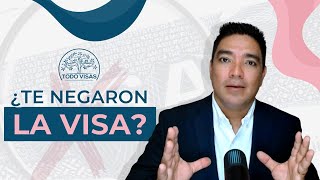 ¿Te negaron la Visa?