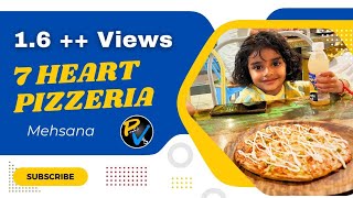 || INCREDIBLE  Pizza of " 7 heart Pizzeria" in Mehsana||@prafulvlog