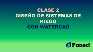 DISEÑO SISTEMA DE RIEGO CON WATERCAD - CLASE 2✅💧