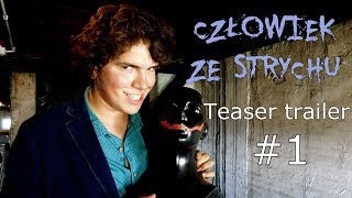 Człowiek ze strychu - teaser trailer #1