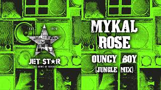 Mykal Rose   Ouncy Boy Jungle Mix Official Audio  Jet Star Music