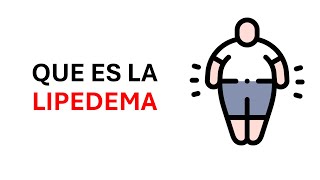 ¿Que es la Lipedema?