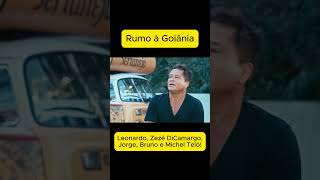 Rumo à Goiânia - #leonardo #brunoemarrone #jorgeematheus #michelteló #zezédicamargo #luciano