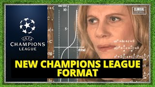 Is the New Champions League Format Too Confusing? | Clinical Football