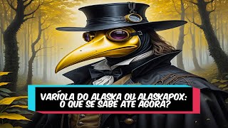 Varíola do Alaska ou Alaskapox: o quê se sabe até agora? #capcut #fatos #curiosidades #coronavirus