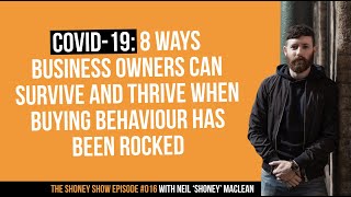 COVID-19: 8 Ways Business Owners Can Survive and Thrive When Buying Behaviour Has Been Rocked | #016