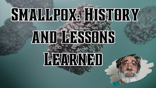 Smallpox: History, Eradication, and Lessons Learned