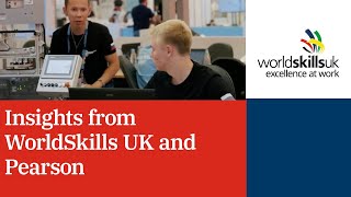 Team UK Partnership: Insights from WorldSkills UK and Pearson