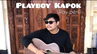 PLAYBOY KAPOK - RAY PENI (COVER)  by Bayu Marasyudi