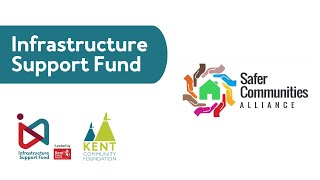 Infrastructure Support Fund - Safer Communities Alliance CIC