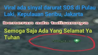 Sinyal Dari Kepulauan Seribu (S.O.S) Di Pulau Laki Ada Korban Hidup?