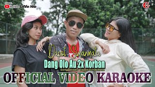 KARAOKE | DANG OLO AU 2X KORBAN | Official Video Karaoke | Karaoke Batak Terbaru 2022