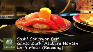 Sushi Conveyor Belt (Kaiten-zushi) - Ganso Zushi Asakusa Honten - Relaxing Music