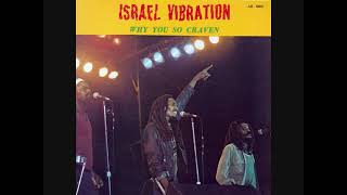 Israel Vibration   Why You So Craven   1981 Full