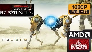 R7 370 - ReCore - 720p - 900p - 1080p/Ultra