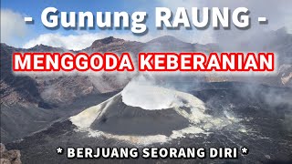 Pendakian Gunung Raung : MENGGODA KEBERANIAN || BERJUANG SEORANG DIRI @lonewolfindonesia