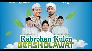 KABROKAN KULON BERSHOLAWAT BERSAMA HABIB MUSTHAFA SAYYIDI BARAQBAH