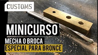 Mecha o broca para bronce | CUSTOMS