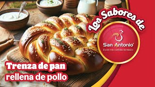 Pollos San Antonio presenta: ¡Trenza Rellena de Pollo! 🐤🍞