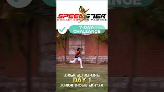 Junior Shoaib Akhtar | Ansar Ali RANJHA | 7 days Challenge DAY 1 by SPEEDSTER CricketBowlingMachines