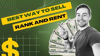 This is the best strategy for selling rank and rent