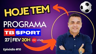 Programa TB Sport | Episódio #10 | Ao Vivo