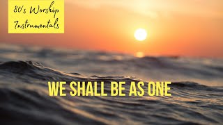 Worship Piano - We shall be as one