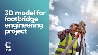 Laser survey and HD 3D Model For Footbridge Engineering Project