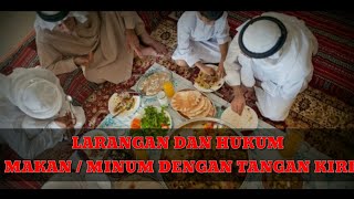 LARANGAN DAN HUKUM MAKAN / MINUM DENGAN TANGAN KIRI