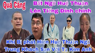 Quá Bất Ngờ Sư Huệ Thuận Nói Về Việt NGỦ Trung Khách Sạn Với Tạ Kim Anh