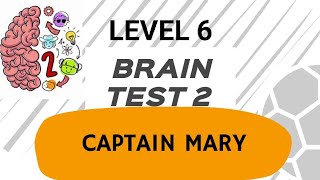 Brain Test 2 Level 6 Captain Mary || There is no wind and they can't move.