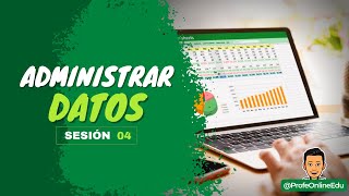 CURSO DE EXCEL - SESION 04  - VISUALIZACIÓN DE VENTANAS Y ADMINISTRACION DE DATOS